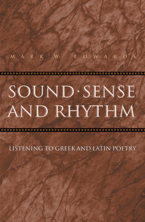 Cover of the book Sound, Sense, and Rhythm by Mark W. Edwards, Princeton University Press