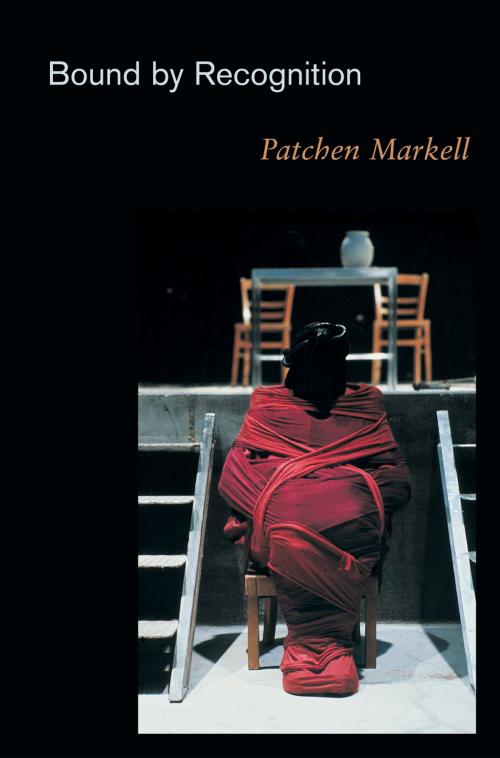 Cover of the book Bound by Recognition by Patchen Markell, Princeton University Press