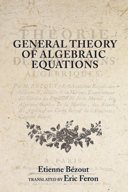 Cover of the book General Theory of Algebraic Equations by Etienne Bézout, Princeton University Press