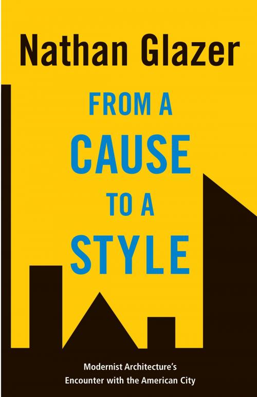 Cover of the book From a Cause to a Style by Nathan Glazer, Princeton University Press