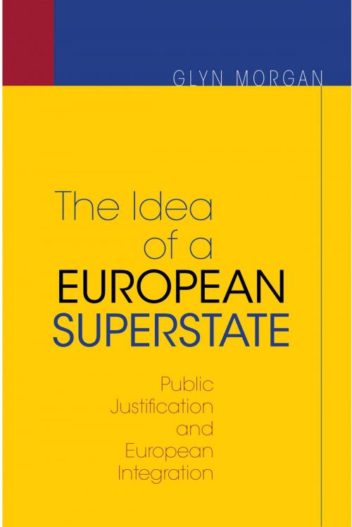 Cover of the book The Idea of a European Superstate by Glyn Morgan, Princeton University Press