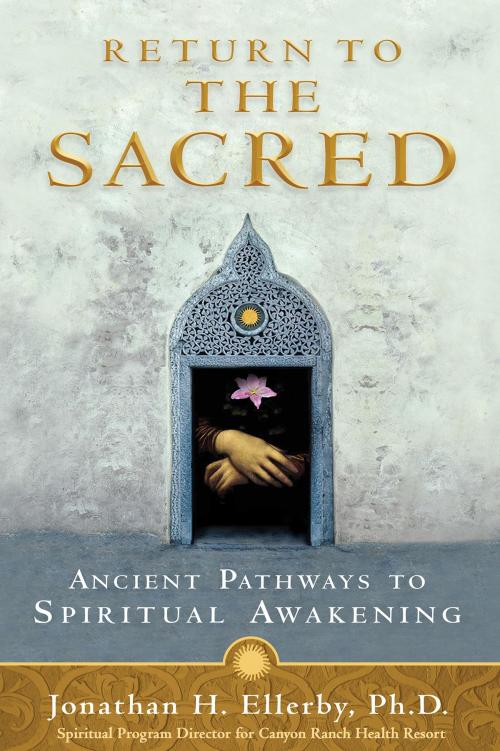 Cover of the book Return to the Sacred by Jonathan Ellerby, Ph.D., Hay House