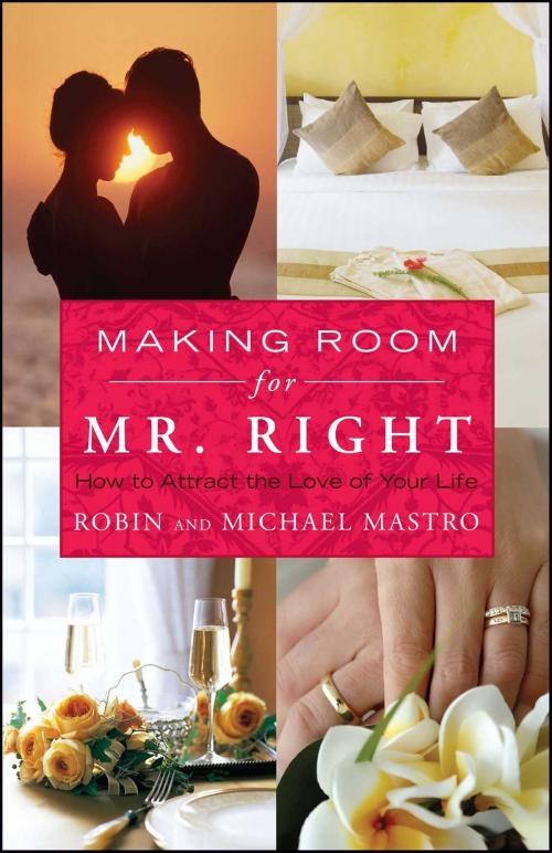 Cover of the book Making Room for Mr. Right by Robin Mastro, Michael Mastro, Atria Books