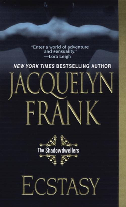 Cover of the book Ecstasy: The Shadowdwellers by Jacquelyn Frank, Zebra Books