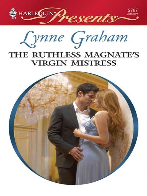 Cover of the book The Ruthless Magnate's Virgin Mistress by Lynne Graham, Harlequin