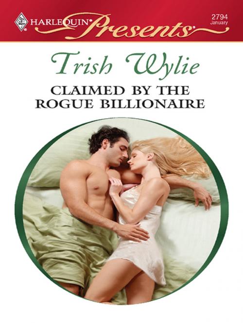 Cover of the book Claimed by the Rogue Billionaire by Trish Wylie, Harlequin