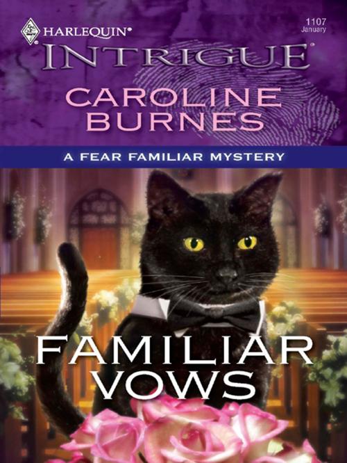 Cover of the book Familiar Vows by Caroline Burnes, Harlequin