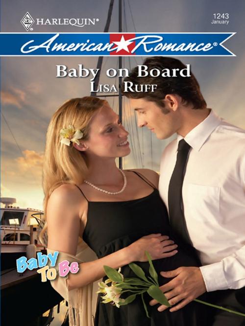 Cover of the book Baby on Board by Lisa Ruff, Harlequin