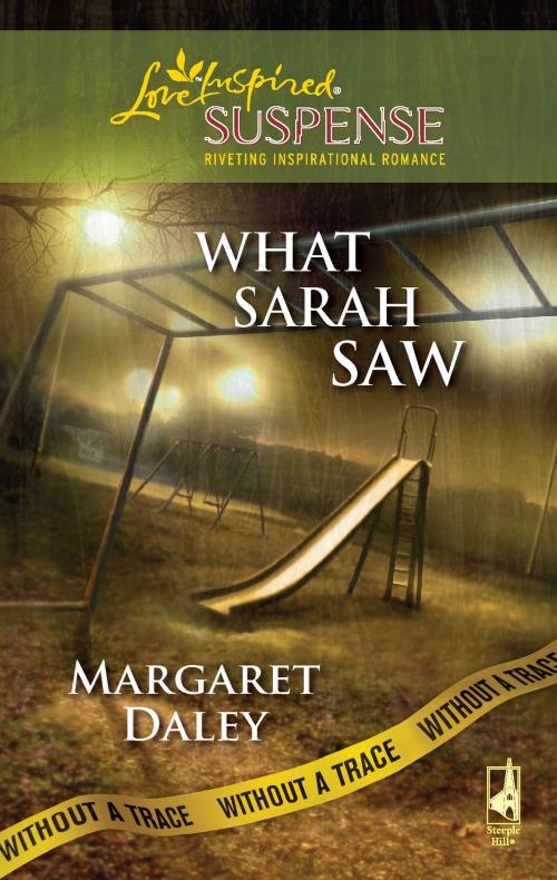 Cover of the book What Sarah Saw by Margaret Daley, Steeple Hill