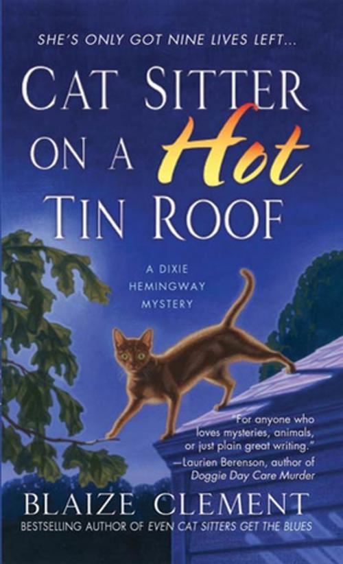 Cover of the book Cat Sitter on a Hot Tin Roof by Blaize Clement, St. Martin's Press