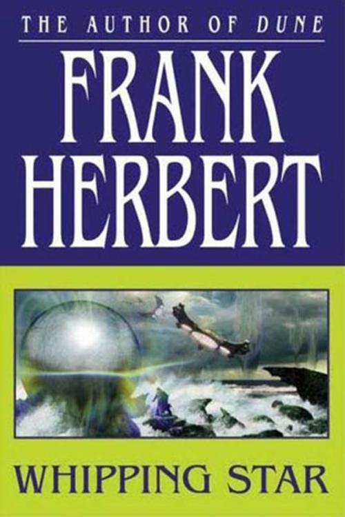 Cover of the book Whipping Star by Frank Herbert, Tom Doherty Associates