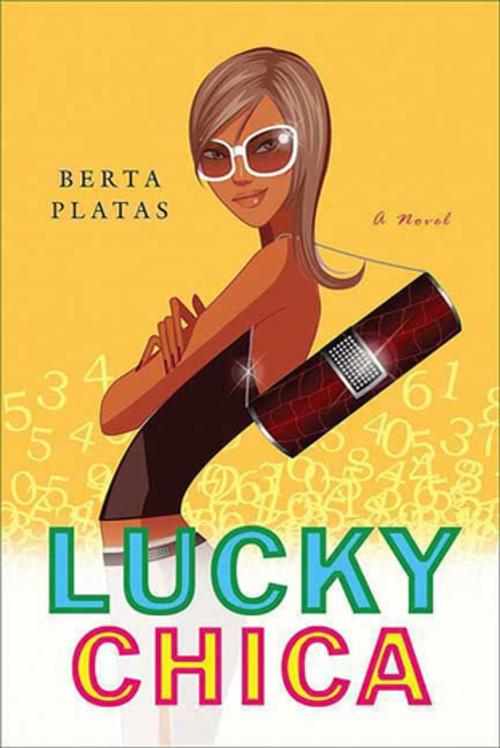 Cover of the book Lucky Chica by Berta Platas, St. Martin's Press