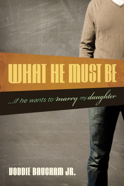 Cover of the book What He Must Be by Voddie Baucham Jr., Crossway