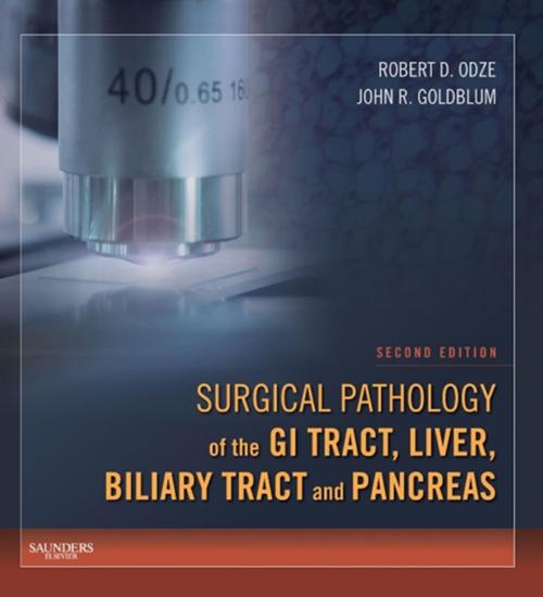 Cover of the book Surgical Pathology of the GI Tract, Liver, Biliary Tract and Pancreas E-Book by John R. Goldblum, MD, FCAP, FASCP, FACG, Robert D. Odze, MD, FRCP(C), Elsevier Health Sciences