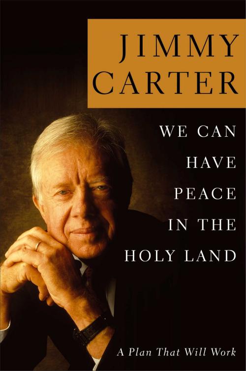 Cover of the book We Can Have Peace in the Holy Land by Jimmy Carter, Simon & Schuster