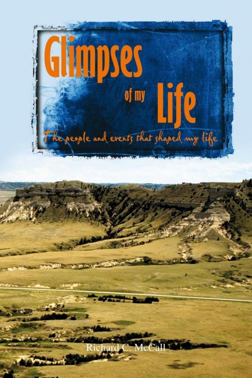 Cover of the book Glimpses of My Life by Richard C. McCall, iUniverse