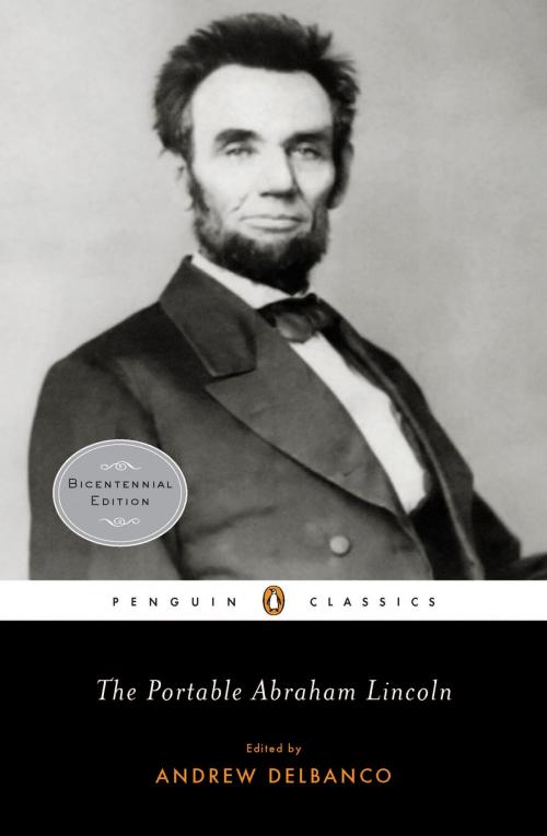 Cover of the book The Portable Abraham Lincoln by Abraham Lincoln, Penguin Publishing Group
