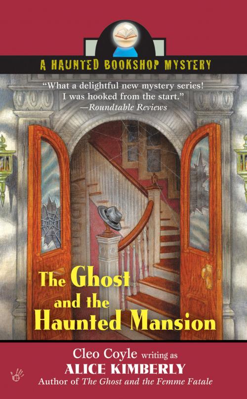 Cover of the book The Ghost and The Haunted Mansion by Alice Kimberly, Cleo Coyle, Penguin Publishing Group