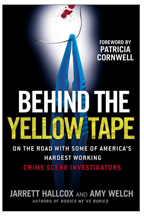 Cover of the book Behind the Yellow Tape by Jarrett Hallcox, Amy Welch, Penguin Publishing Group