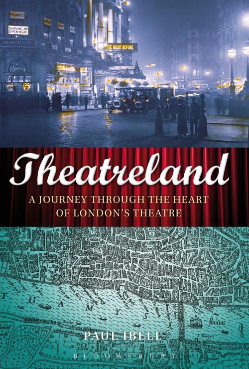 Cover of the book Theatreland by Mr Paul Ibell, Bloomsbury Publishing