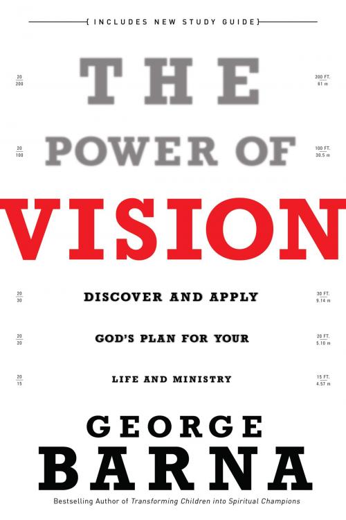 Cover of the book The Power of Vision by George Barna, Baker Publishing Group