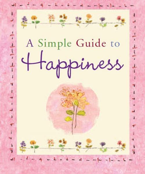 Cover of the book A Simple Guide to Happiness by Barbara Paulding, Peter Pauper Press, Inc.