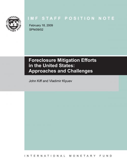 Cover of the book Foreclosure Mitigation Efforts in the United States: Approaches and Challenges by Vladimir Mr. Klyuev, John Kiff, INTERNATIONAL MONETARY FUND