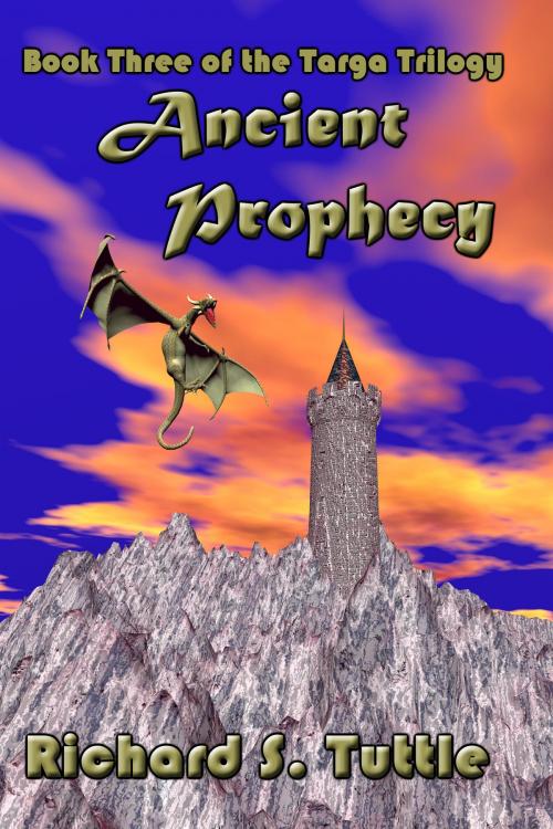 Cover of the book Ancient Prophecy (Targa Trilogy #3) by Richard S. Tuttle, Richard S. Tuttle