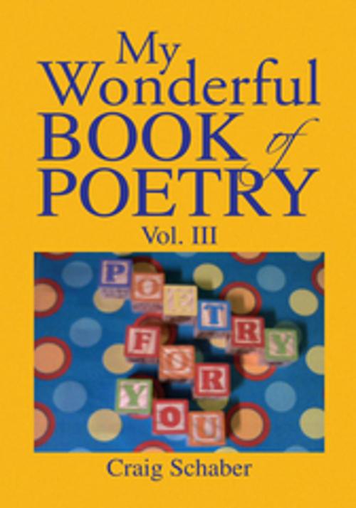 Cover of the book My Wonderful Book of Poetry Vol. Iii by Craig Schaber, Xlibris US