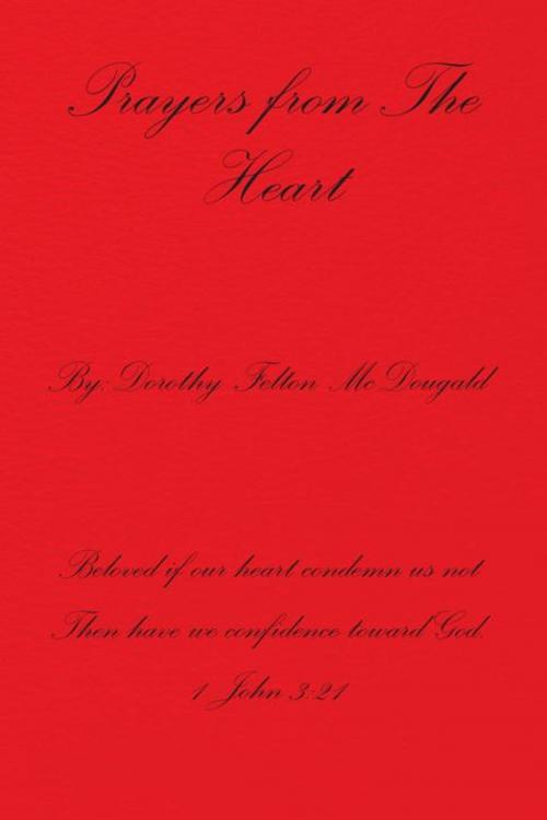 Cover of the book Prayers from the Heart by Dorothy Felton McDougald, Xlibris US