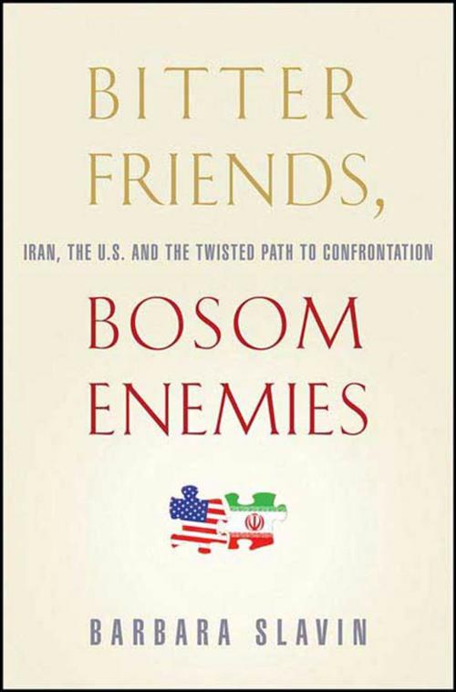 Cover of the book Bitter Friends, Bosom Enemies by Barbara Slavin, St. Martin's Press