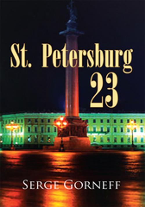 Cover of the book St. Petersburg 23 by Serge Gorneff, Xlibris US
