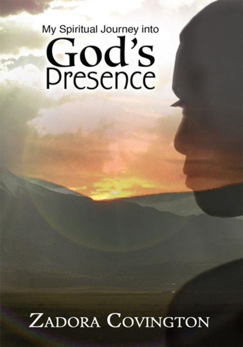 Cover of the book My Spiritual Journey into God's Presence by Zadora Covington, Xlibris US