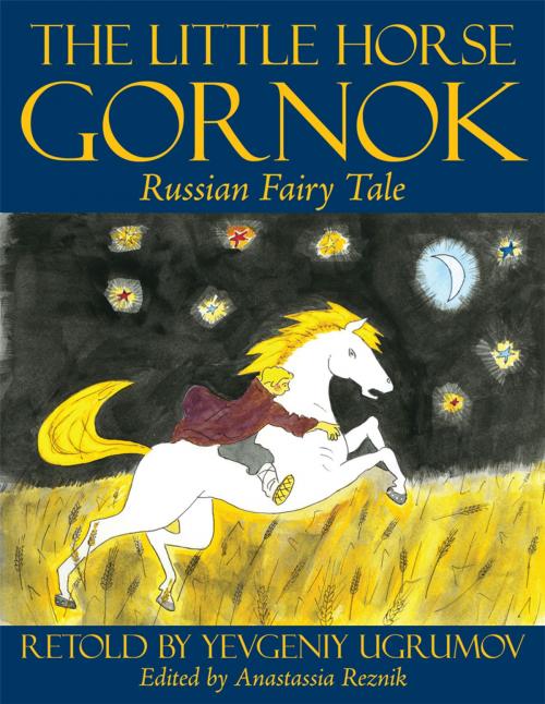 Cover of the book The Little Horse Gornok by Yevgeniy Ugrumov, AuthorHouse