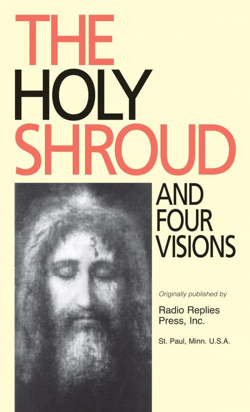 Cover of the book The Holy Shroud and Four Visions by Rev. Fr. Patrick O'Connell, TAN Books