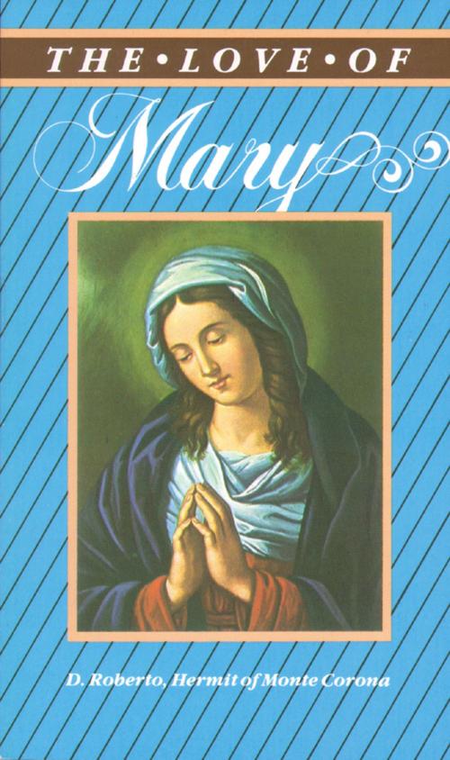 Cover of the book The Love of Mary by D. Roberto, TAN Books