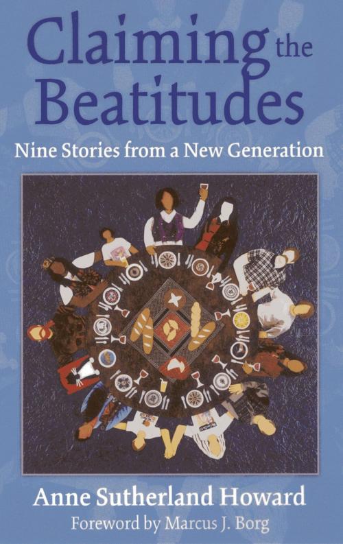 Cover of the book Claiming the Beatitudes by Anne Sutherland Howard, Rowman & Littlefield Publishers