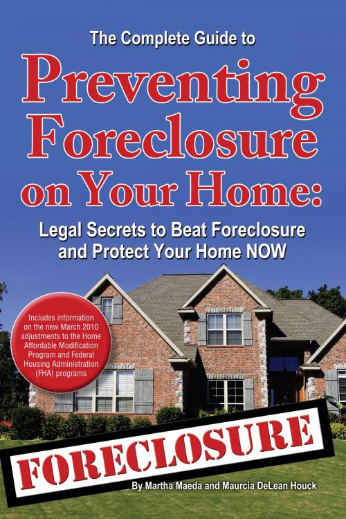 Cover of the book The Complete Guide to Preventing Foreclosure on Your Home by Martha Maeda, Atlantic Publishing Group Inc