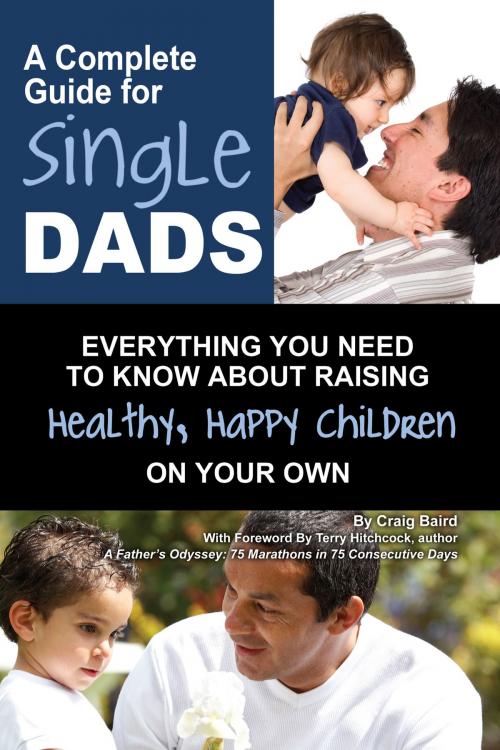 Cover of the book A Complete Guide for Single Dads by Craig Baird, Atlantic Publishing Group Inc