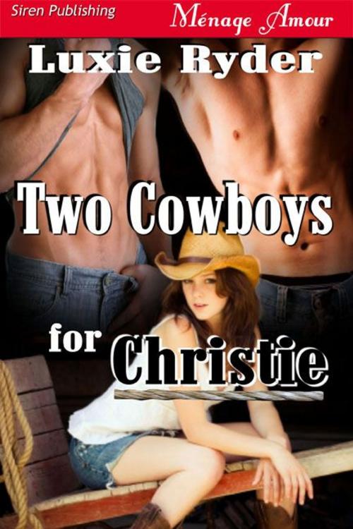 Cover of the book Two Cowboys For Christie by Luxie Ryder, Siren-BookStrand