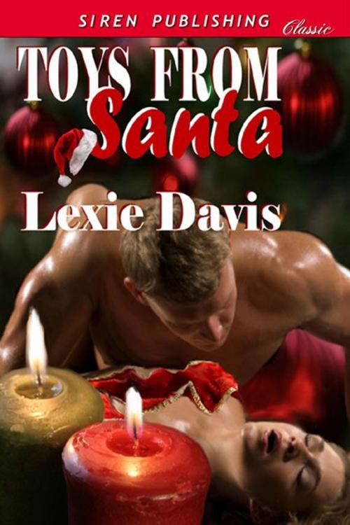 Cover of the book Toys From Santa by Lexie Davis, Siren-BookStrand