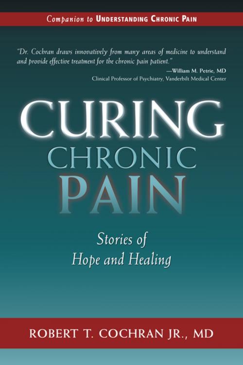 Cover of the book Curing Chronic Pain by Robert T. Cochran, Turner Publishing Company