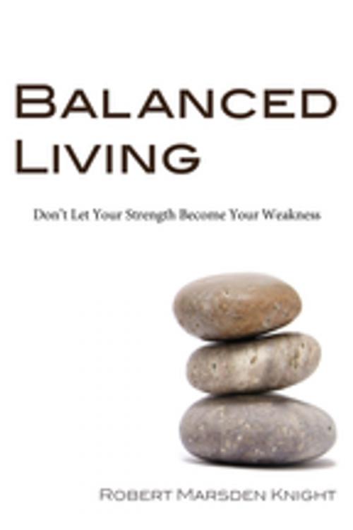 Cover of the book Balanced Living by Robert Marsden Knight, Wipf and Stock Publishers