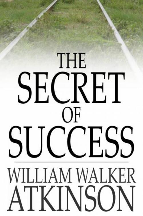 Cover of the book The Secret Of Success by William Walker Atkinson, The Floating Press
