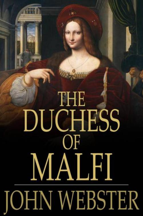 Cover of the book The Duchess Of Malfi by John Webster, The Floating Press