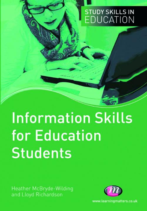 Cover of the book Information Skills for Education Students by Lloyd Richardson, Mrs Heather McBryde-Wilding, SAGE Publications