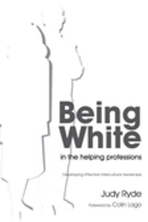 Cover of the book Being White in the Helping Professions by Judy Ryde, Jessica Kingsley Publishers