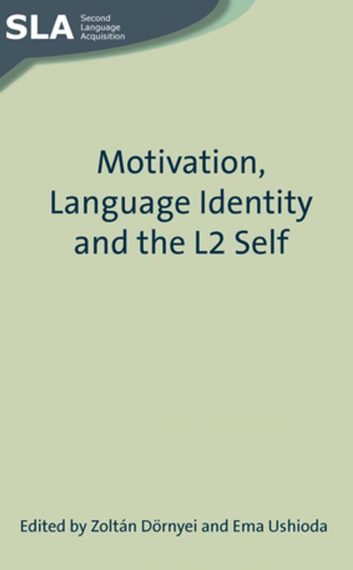 Cover of the book Motivation, Language Identity and the L2 Self by , Channel View Publications