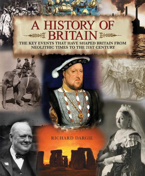 Cover of the book A History of Britain by Richard Dargie, Arcturus Publishing