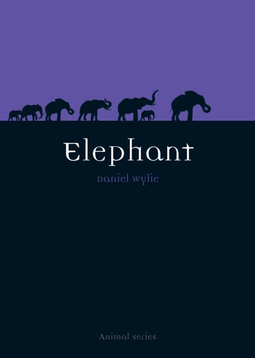 Cover of the book Elephant by Dan Wylie, Reaktion Books